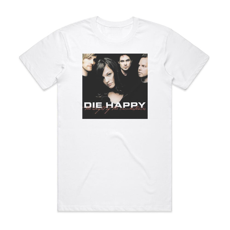 Die Happy The Weight Of The Circumstances Album Cover T-Shirt White