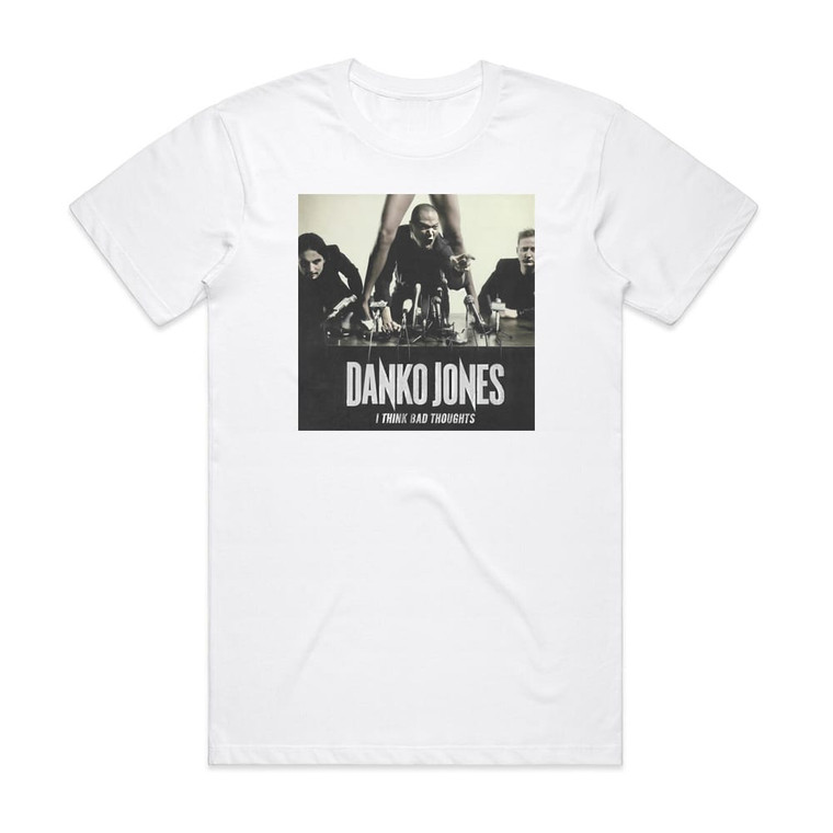 Danko Jones I Think Bad Thoughts Album Cover T-Shirt White