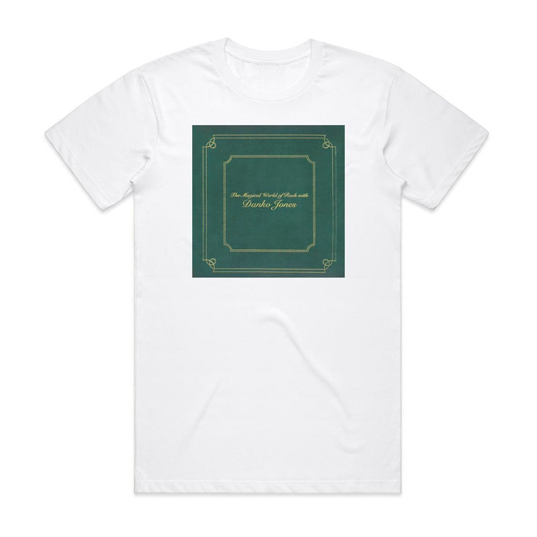 Danko Jones The Magical World Of Rock Album Cover T-Shirt White