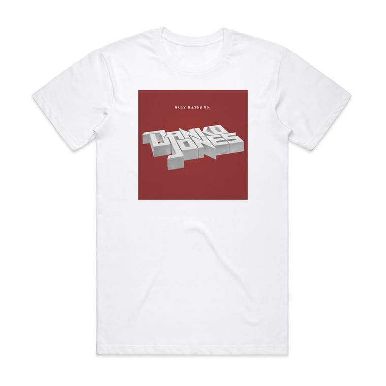 Danko Jones Baby Hates Me Album Cover T-Shirt White