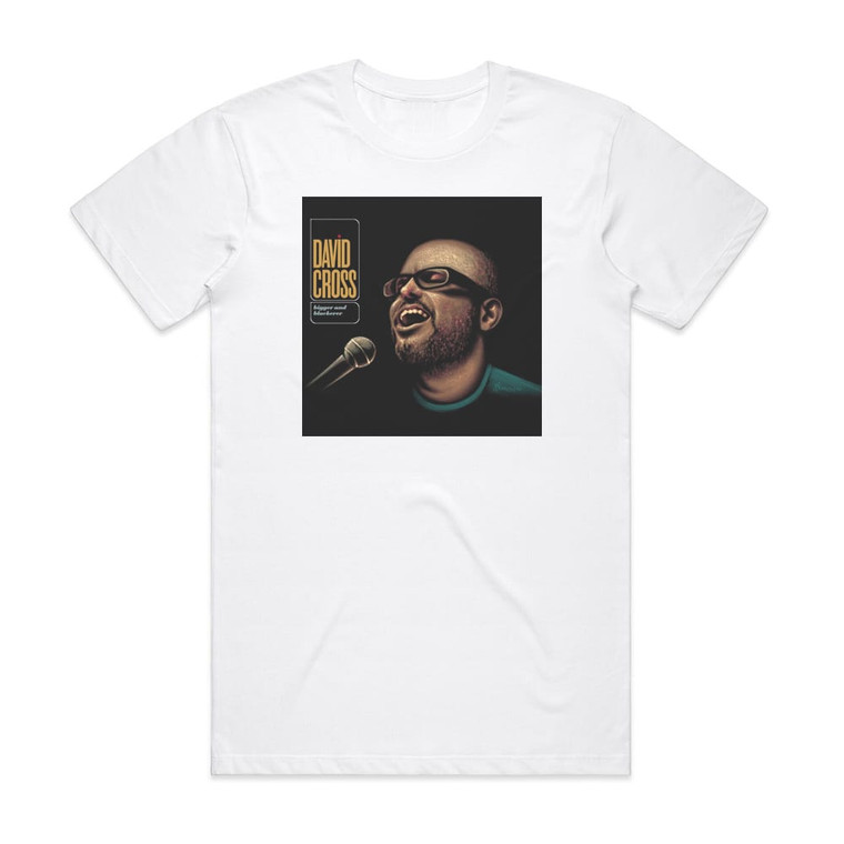 David Cross Bigger And Blackerer Album Cover T-Shirt White