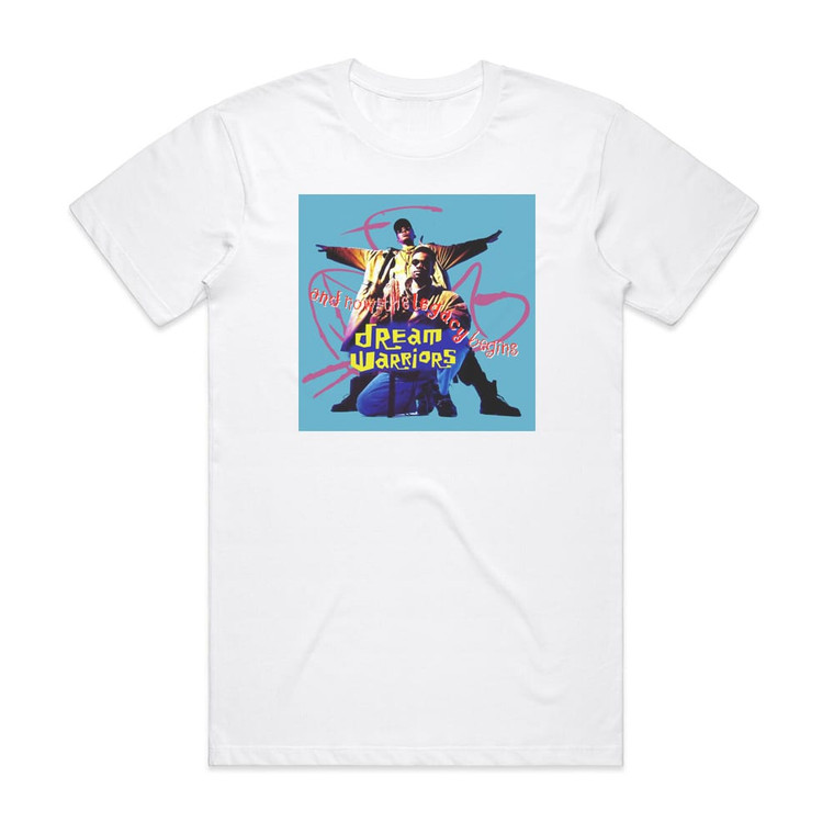 Dream Warriors And Now The Legacy Begins Album Cover T-Shirt White