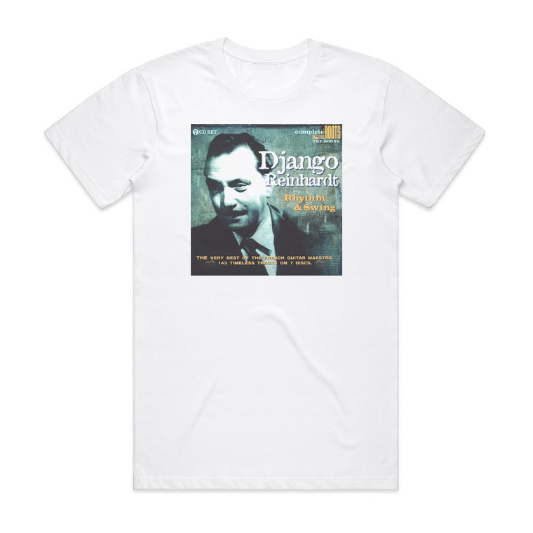 Django Reinhardt Complete Roots Rhythm Swing 1 Album Cover T-Shirt White