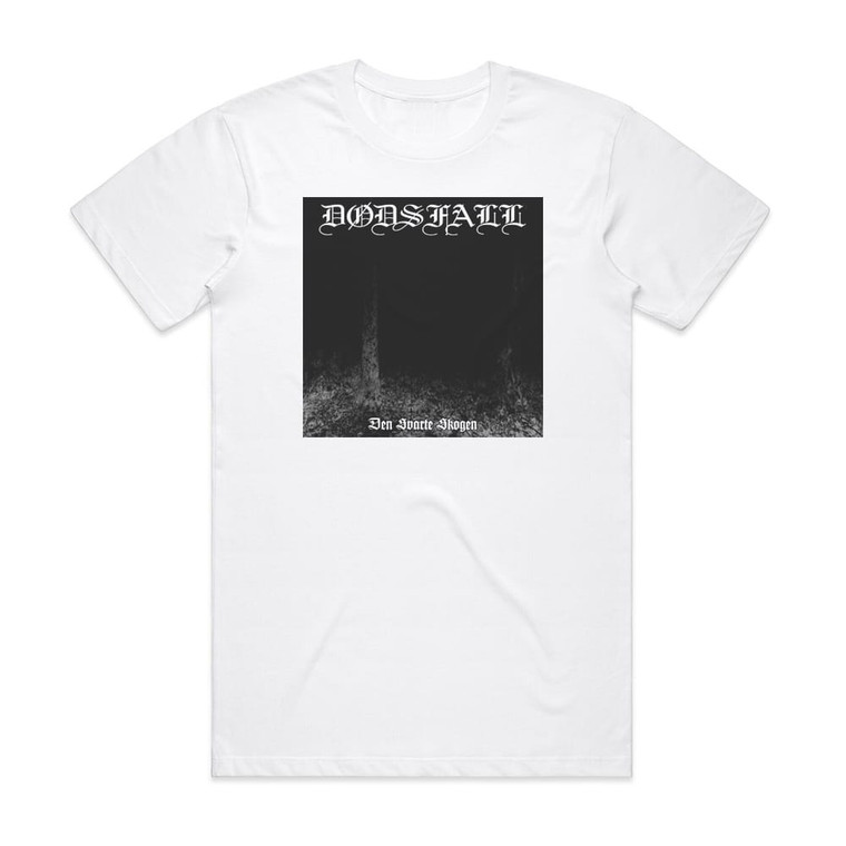 Dodsfall Den Svarte Skogen Album Cover T-Shirt White