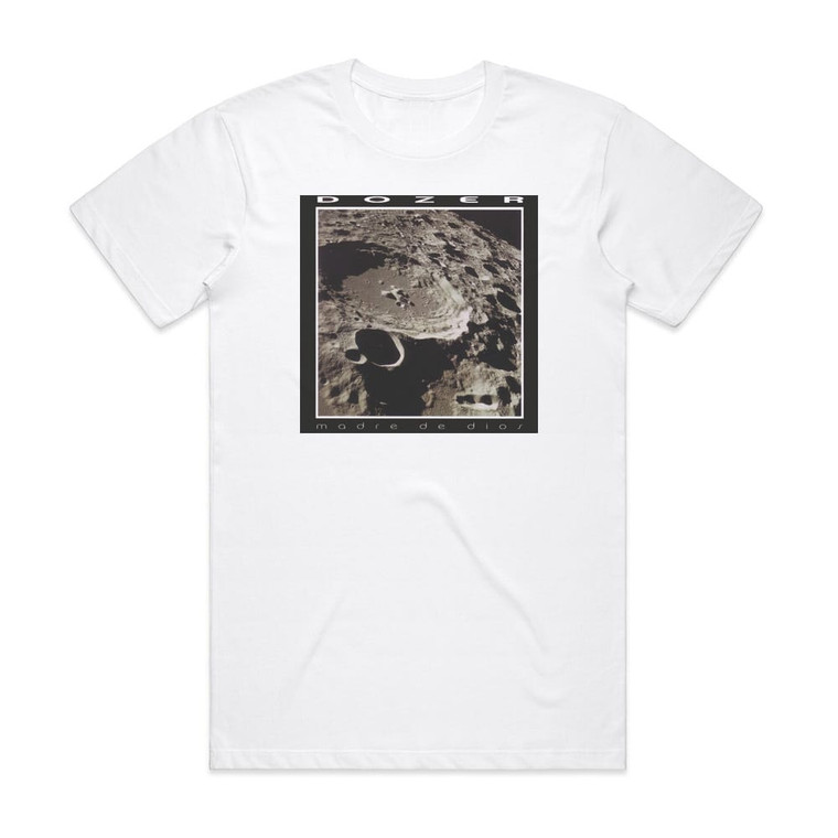 Dozer Madre De Dios Album Cover T-Shirt White