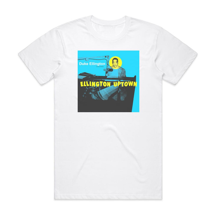 Duke Ellington and His Orchestra Ellington Uptown Album Cover T-Shirt White