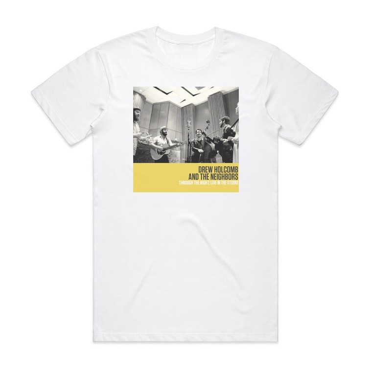 Drew Holcomb and The Neighbors Through The Night Live At The Studio Album Cover T-Shirt White