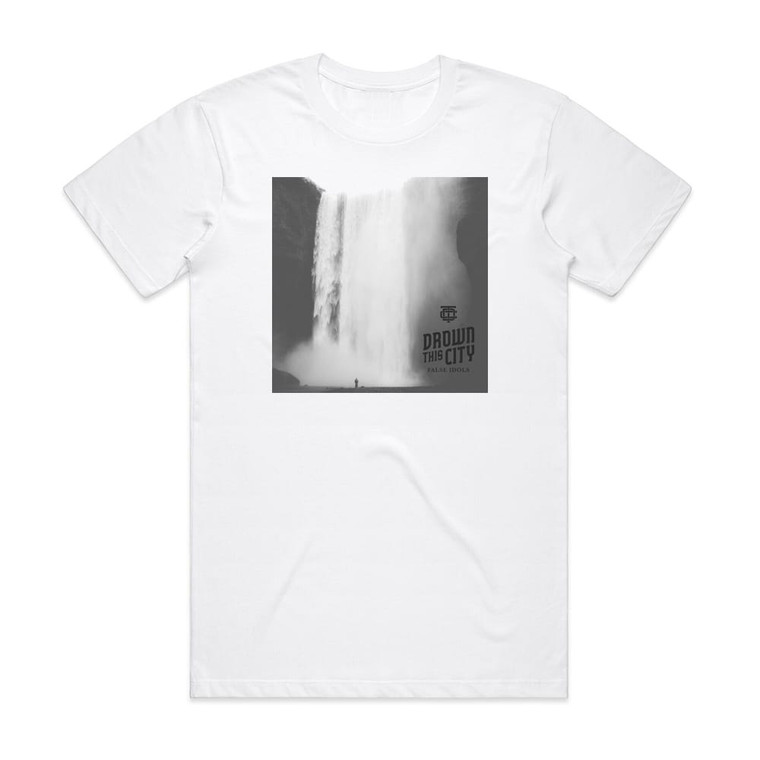 Drown This City False Idols Album Cover T-Shirt White