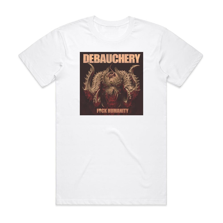 Debauchery Fuck Humanity Album Cover T-Shirt White