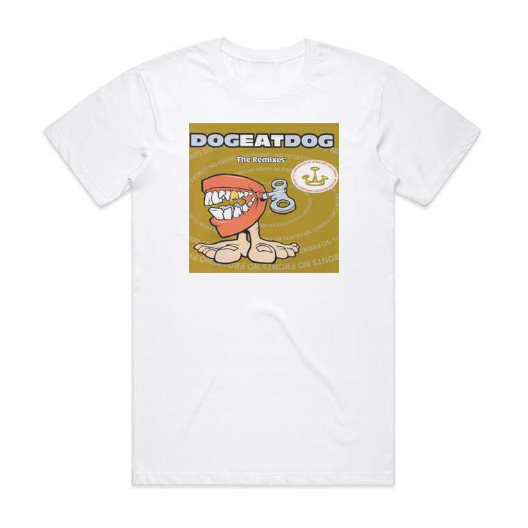 Dog Eat Dog No Fronts The Remixes Album Cover T-Shirt White