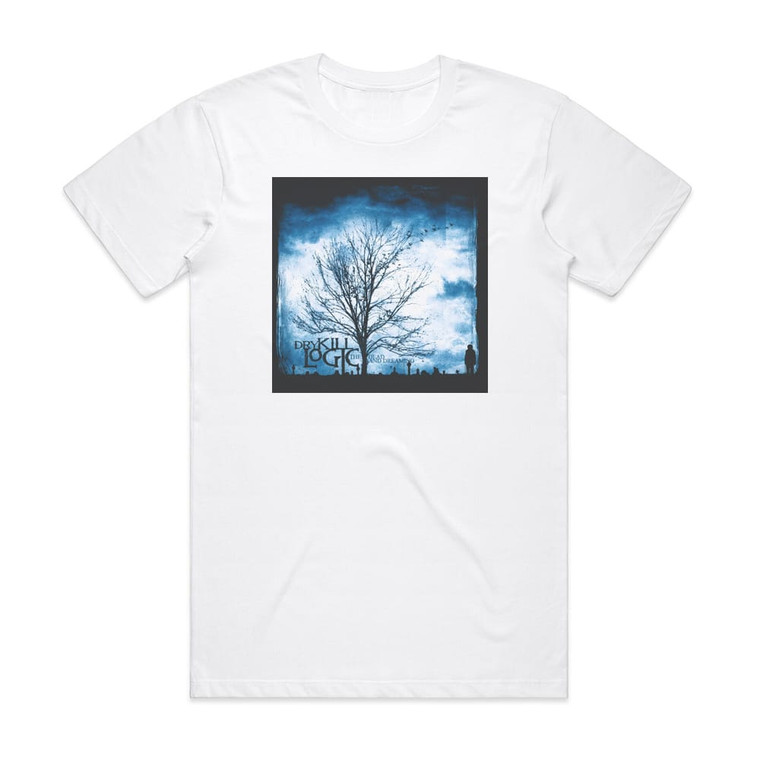 Dry Kill Logic The Dead And Dreaming Album Cover T-Shirt White