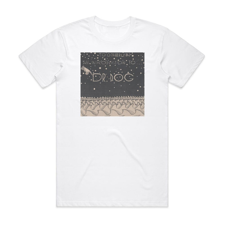 Dr Dog Toothbrush Album Cover T-Shirt White