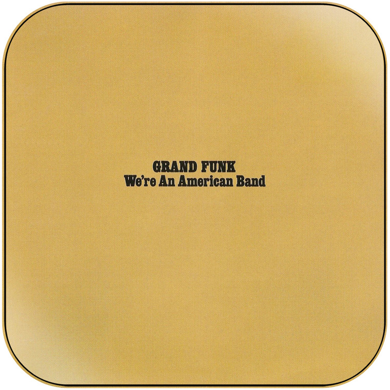 Grand Funk Railroad Were An American Band Album Cover Sticker