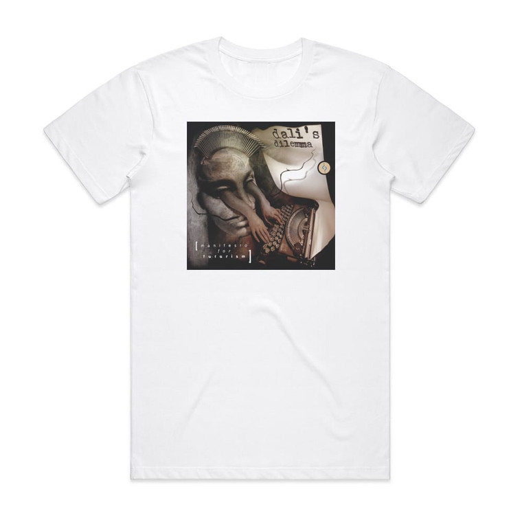 Dalis Dilemma Manifesto For Futurism Album Cover T-Shirt White