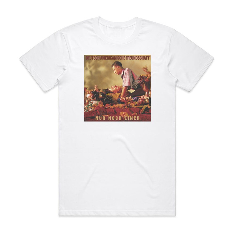 Deutsch Amerikanische Freundschaft Nur Noch Einer Album Cover T-Shirt White