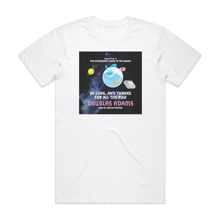 Douglas Adams So Long And Thanks For All The Fish Album Cover T-Shirt White