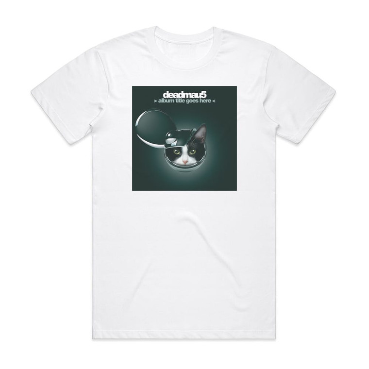 deadmau5  Album Title Goes Here Album Cover T-Shirt White