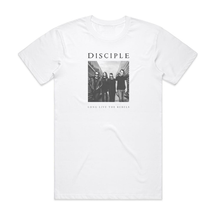 Disciple Long Live The Rebels Album Cover T-Shirt White