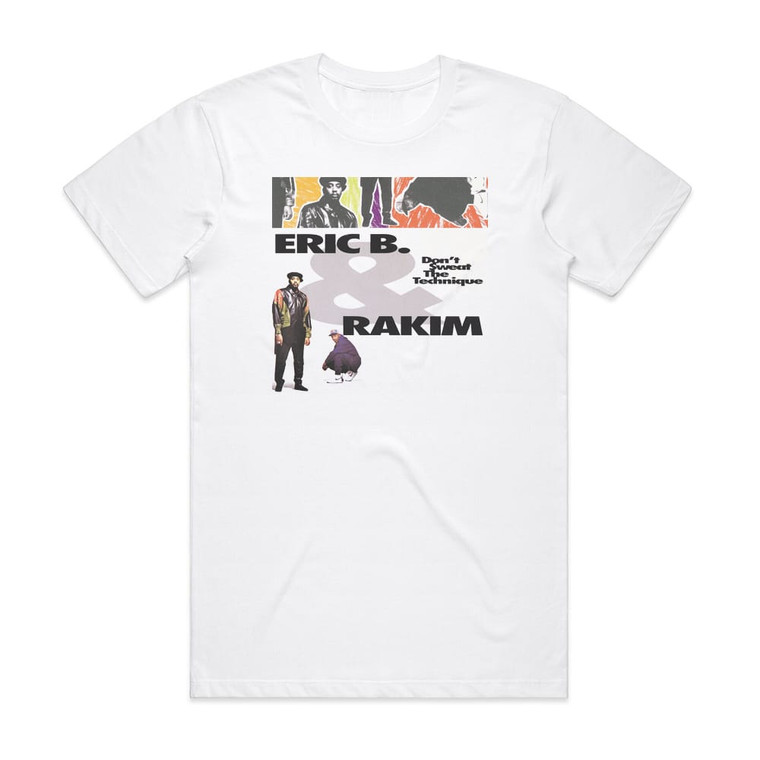 Eric B and Rakim Dont Sweat The Technique Album Cover T-Shirt White