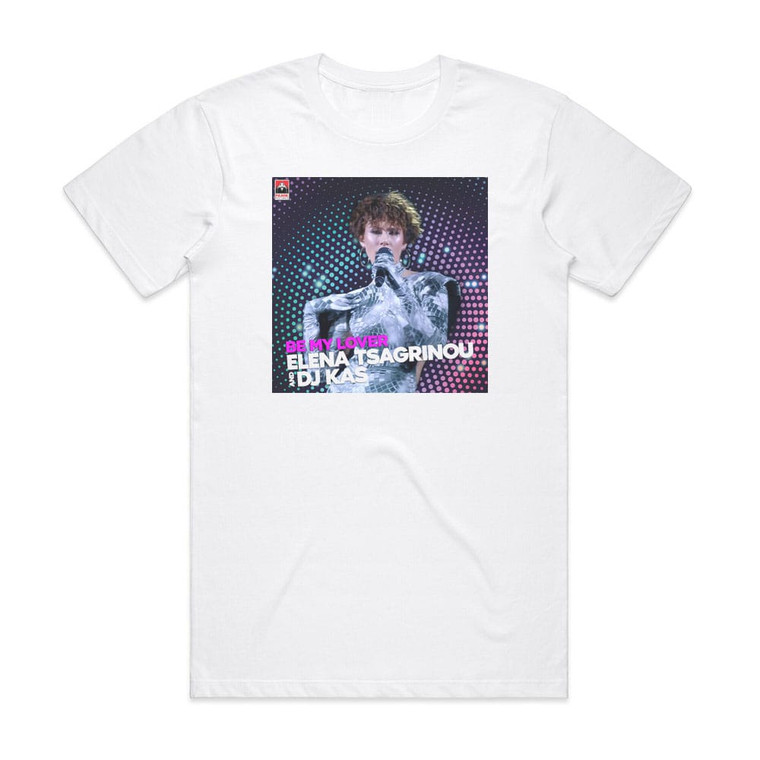Elena Tsagrinou Be My Lover Madwalk 2020 Version Album Cover T-Shirt White
