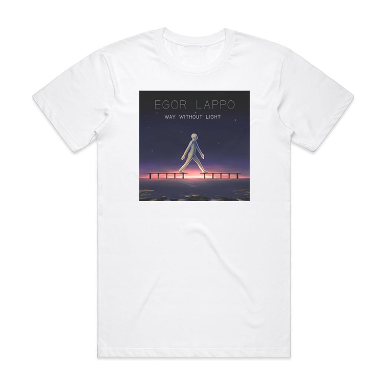 Egor Lappo Way Without Light Album Cover T-Shirt White