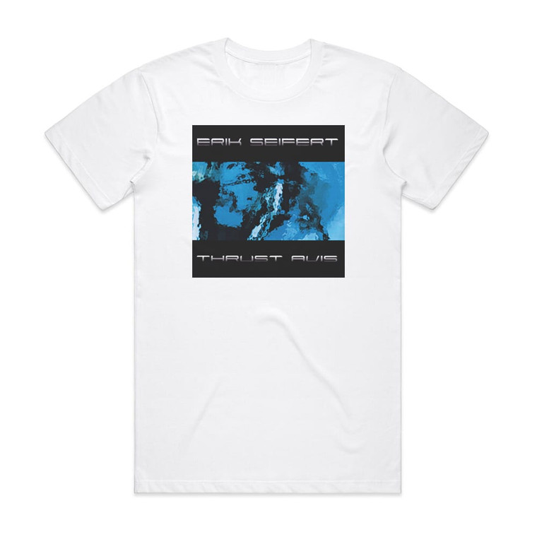 Erik Seifert Thrust Avis Album Cover T-Shirt White