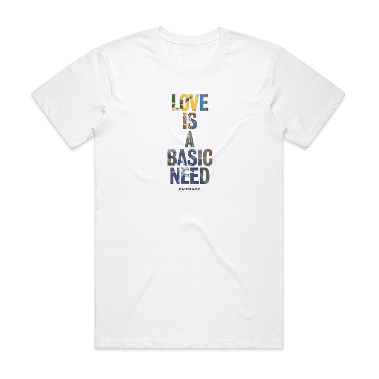 Embrace Love Is A Basic Need Album Cover T-Shirt White