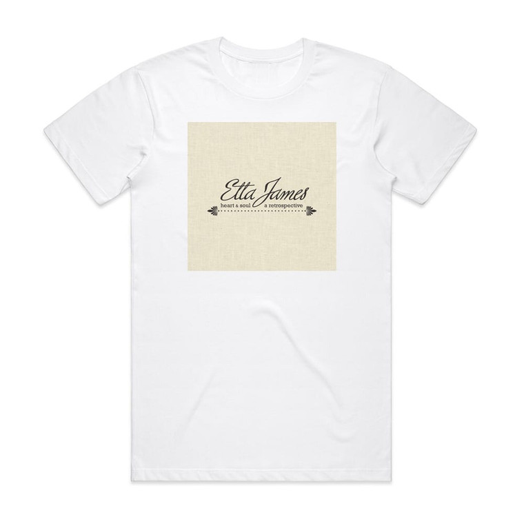 Etta James Heart Soul A Retrospective Album Cover T-Shirt White