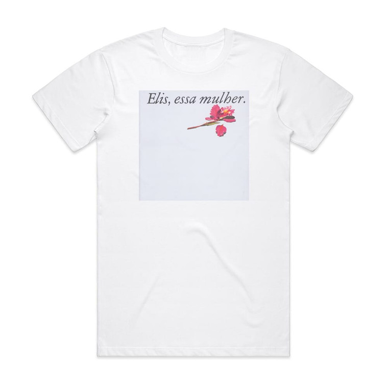 Elis Regina Elis Essa Mulher Album Cover T-Shirt White