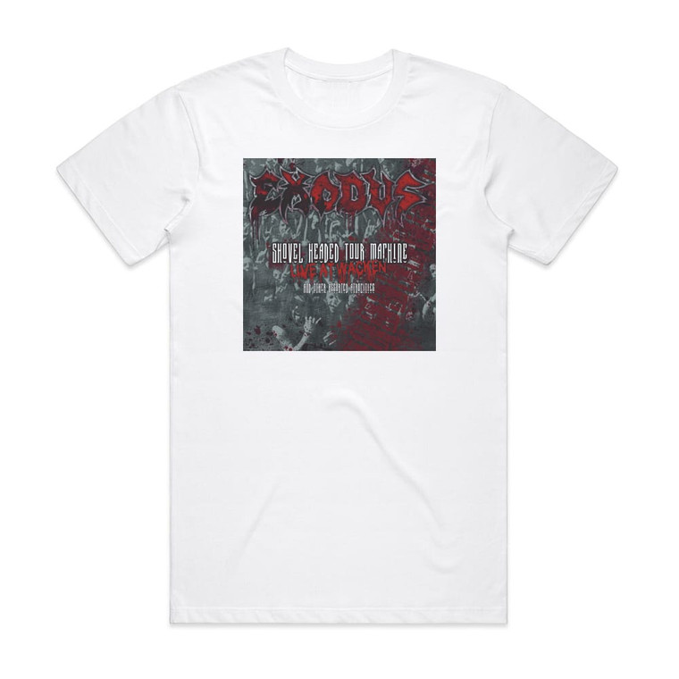 Exodus Shovel Headed Tour Machine Live At Wacken And Other Assorted Album Cover T-Shirt White