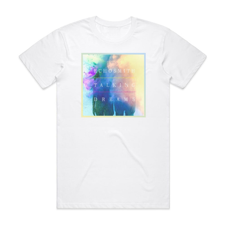 Echosmith Talking Dreams Album Cover T-Shirt White