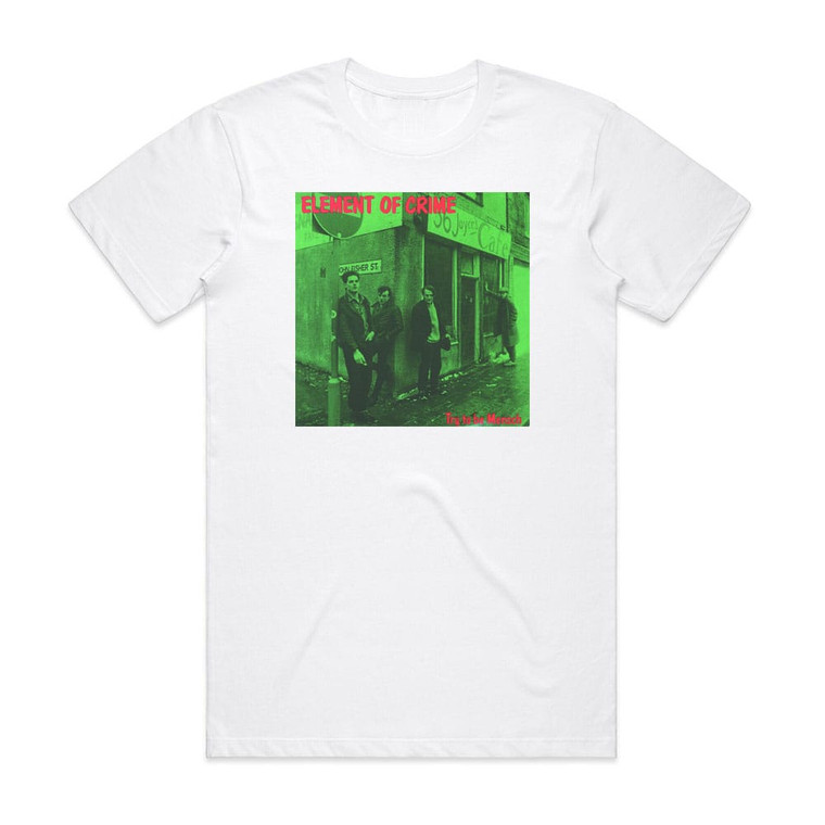Element of Crime Try To Be Mensch Album Cover T-Shirt White