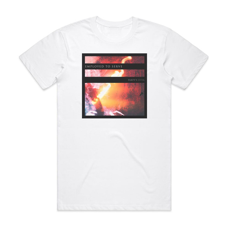 Employed to Serve Partys Over Album Cover T-Shirt White Employed to Serve Partys Over Album Cover T-Shirt White