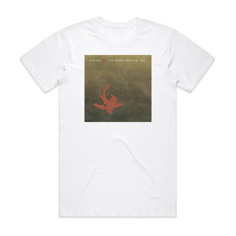 Eluvium The Motion Makes Me Last Album Cover T-Shirt White
