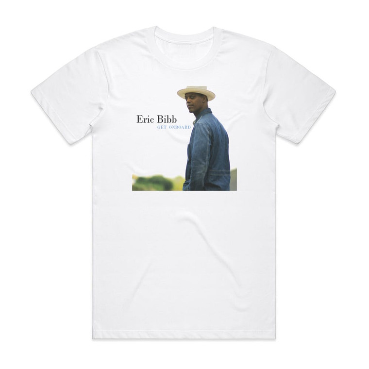 Eric Bibb Get Onboard Album Cover T-Shirt White