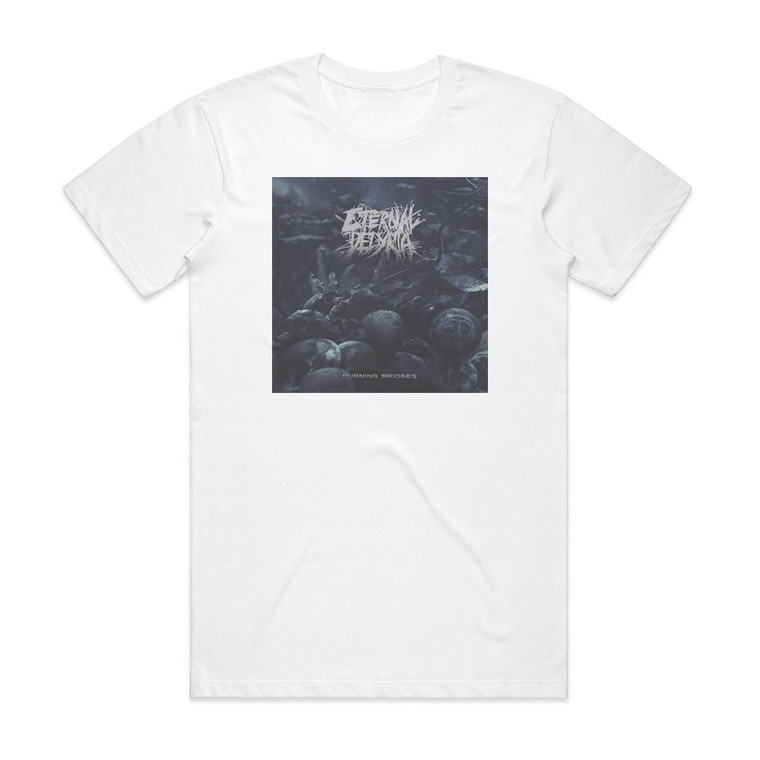 Eternal Delyria Burning Bridges Album Cover T-Shirt White
