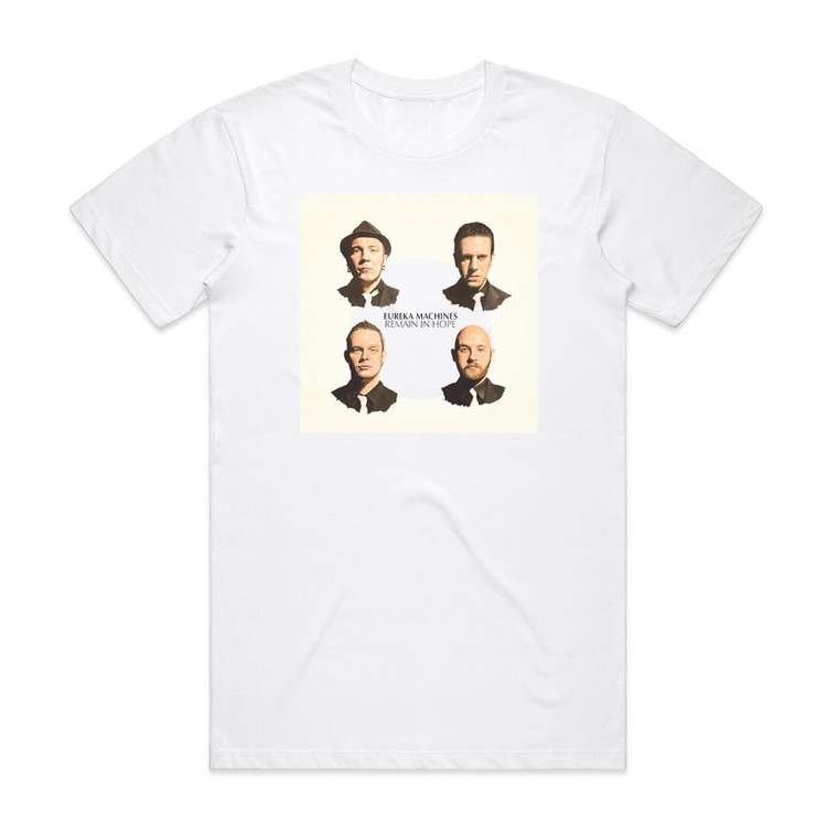 Eureka Machines Remain In Hope Album Cover T-Shirt White