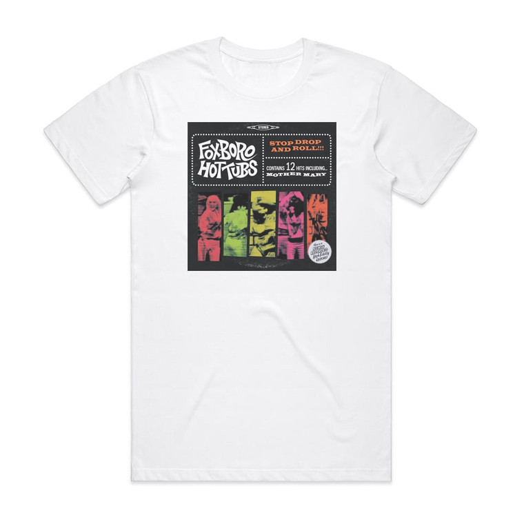 Foxboro Hot Tubs Stop Drop And Roll 1 Album Cover T-Shirt White