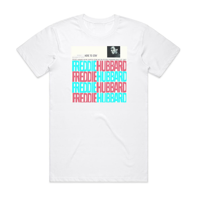 Freddie Hubbard Here To Stay Album Cover T-Shirt White