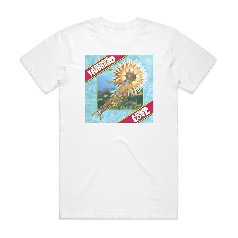 Freddie Hubbard Liquid Love Album Cover T-Shirt White