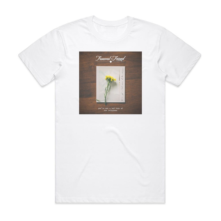 Funeral for a Friend Youve Got A Bad Case Of The Religions Album Cover T-Shirt White