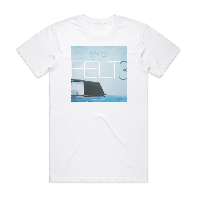Felt Felt 3 A Tribute To Rosie Perez Album Cover T-Shirt White Felt Felt 3 A Tribute To Rosie Perez Album Cover T-Shirt White