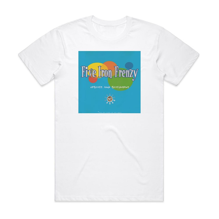 Five Iron Frenzy Upbeats And Beatdowns Album Cover T-Shirt White