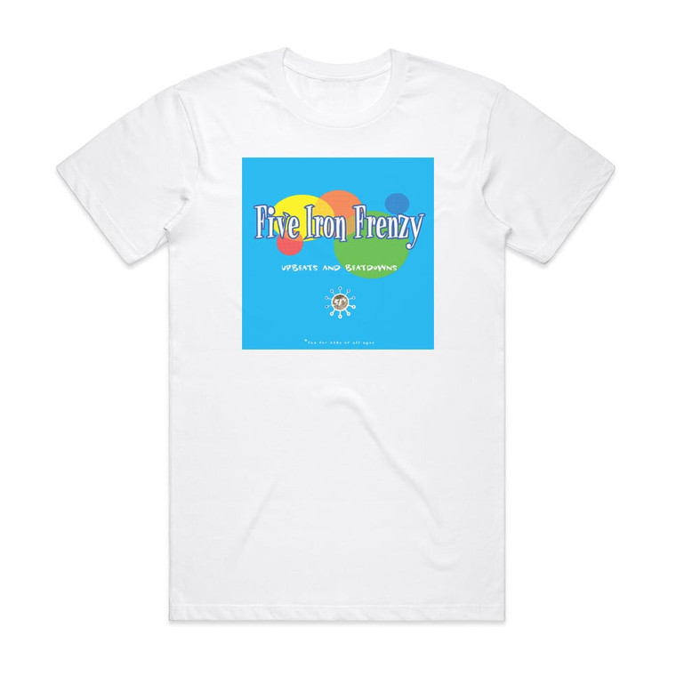Five Iron Frenzy Upbeats And Beatdowns 1 Album Cover T-Shirt White