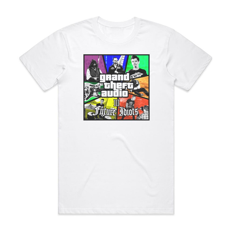 Future Idiots Grand Theft Audio 3 Album Cover T-Shirt White