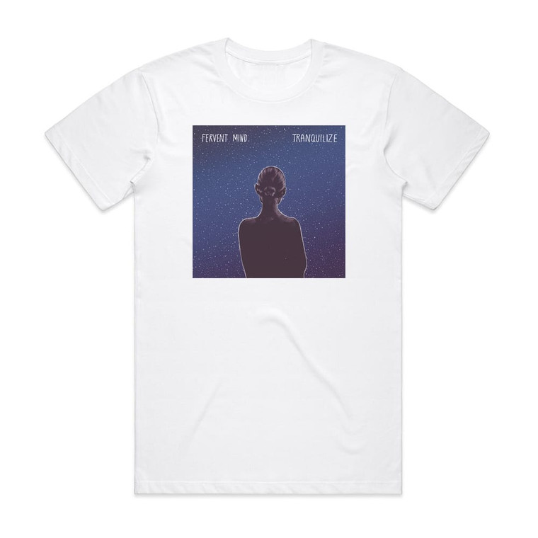 Fervent Mind Tranquilize Album Cover T-Shirt White