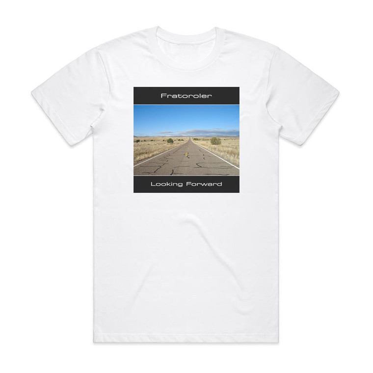 Fratoroler Looking Forward Album Cover T-Shirt White