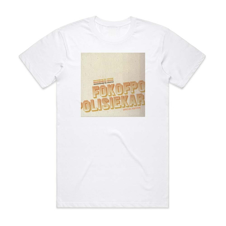 Fokofpolisiekar Monoloog In Stereo Album Cover T-Shirt White
