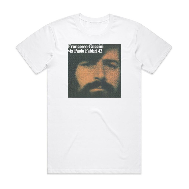 Francesco Guccini Via Paolo Fabbri 43 Album Cover T-Shirt White