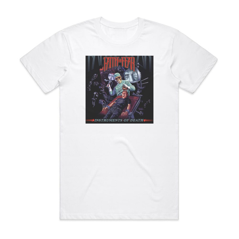 Faith or Fear Instruments Of Death Album Cover T-Shirt White